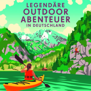 Lonely Planet Legendäre Outdoorabenteuer in Deutschland,