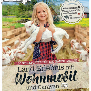 Stellplatzführer Land-Erlebnis mit dem Wohnmobil Bauernhöfe