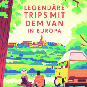 Legendäre Trips mit dem Van in Europa, Lonely Planet