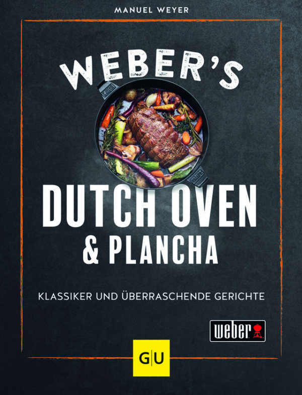 Webers Dutch Oven und Plancha: Klassiker und überraschende Gerichte, GU