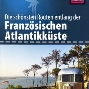 Wohnmobil Reise Know-How Tourguide Französische Atlantikküste